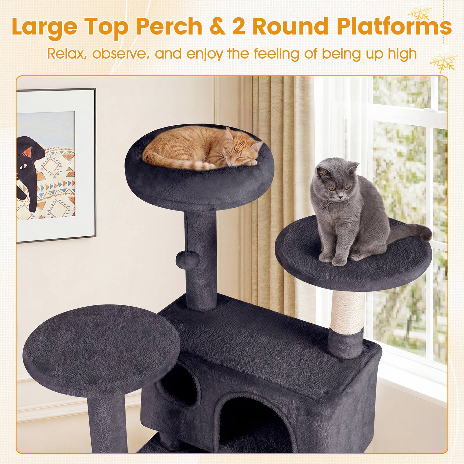 Large Top Perch & 2 Round Platforms  
Relax, observe, and enjoy the feeling of being up high