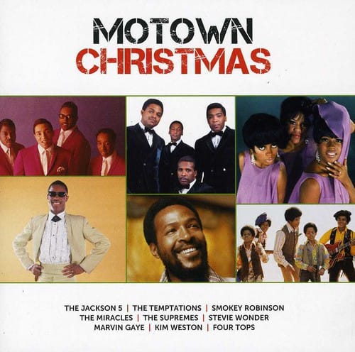 MOTOWN CHRISTMAS

THE JACKSON 5 | THE TEMPTATIONS | SMOKEY ROBINSON | THE MIRACLES | THE SUPREMES | STEVIE WONDER | MARVIN GAYE | KIM WESTON | FOUR TOPS