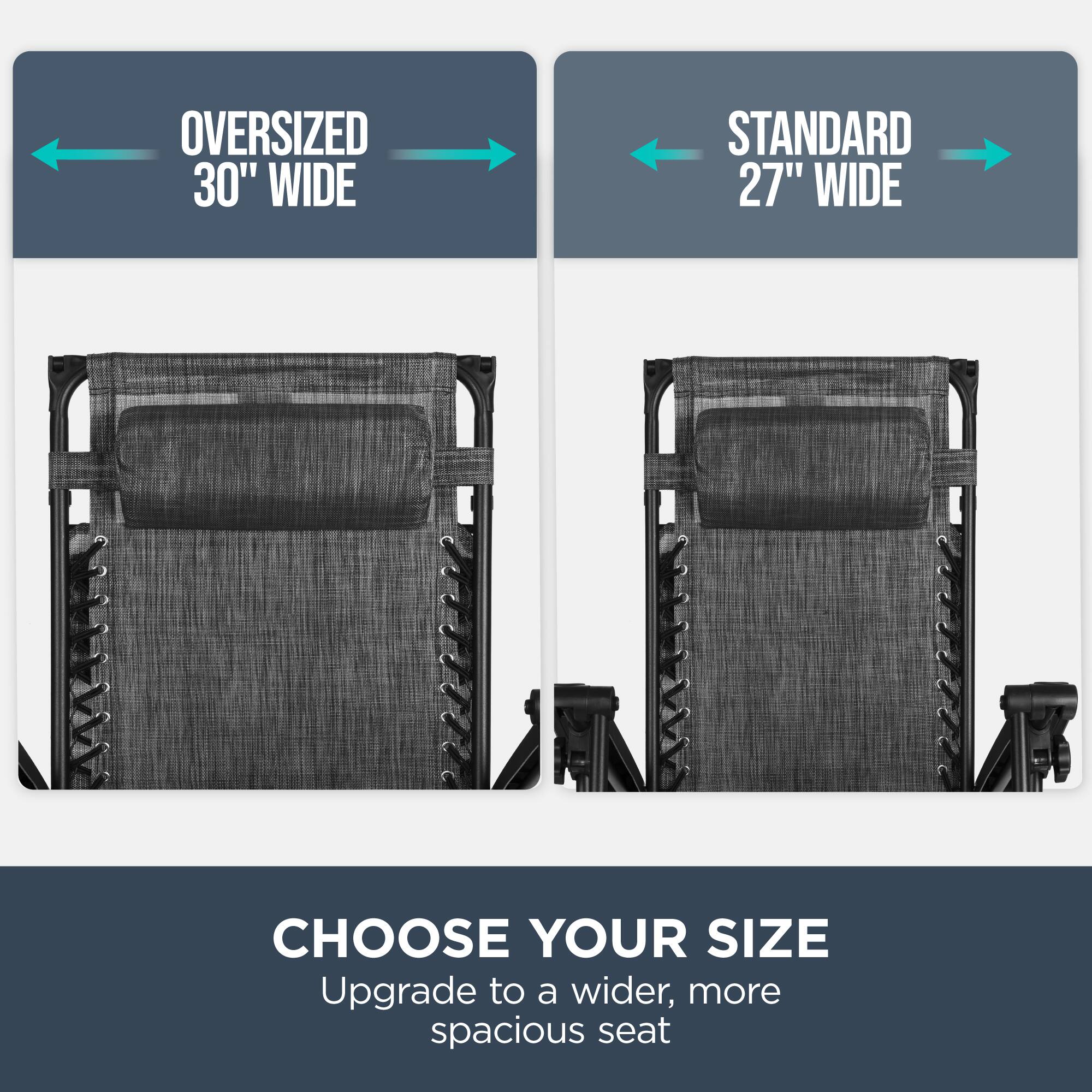 **OVERSIZED 30" WIDE**

**STANDARD 27" WIDE**

**CHOOSE YOUR SIZE**

Upgrade to a wider, more spacious seat