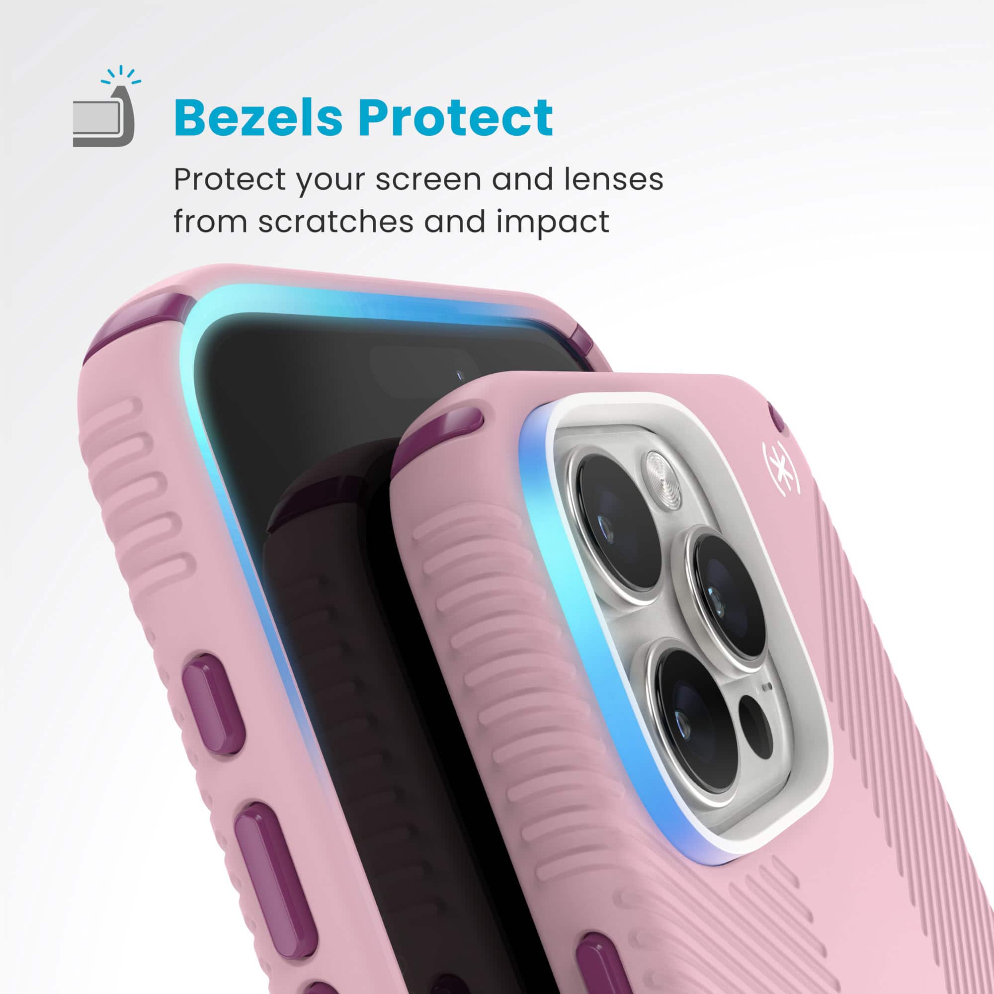Bezels Protect: Protect your screen and lenses from scratches and impact.