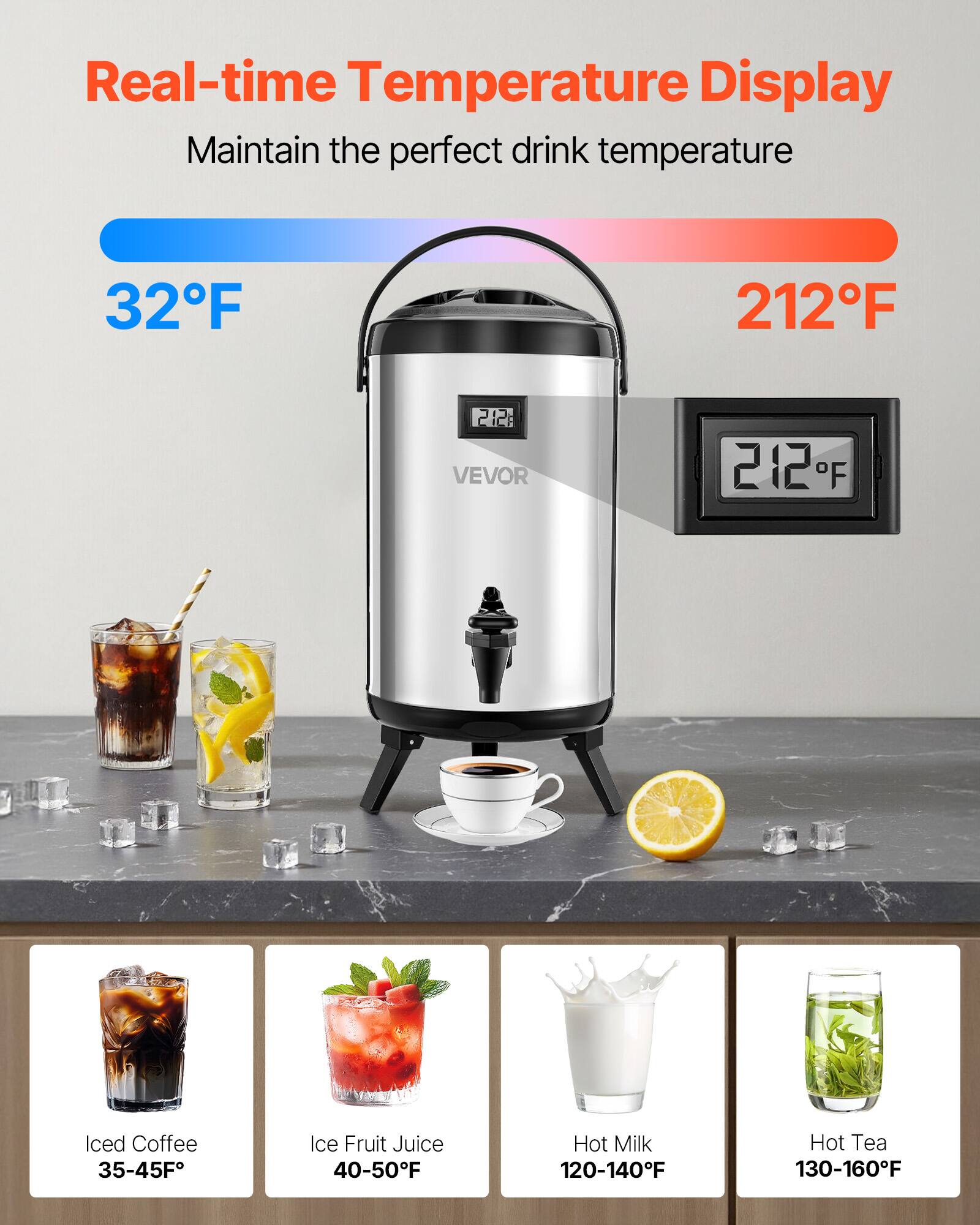 Real-time Temperature Display  
Maintain the perfect drink temperature  

32°F - 212°F  

Iced Coffee: 35-45°F  
Ice Fruit Juice: 40-50°F  
Hot Milk: 120-140°F  
Hot Tea: 130-160°F
