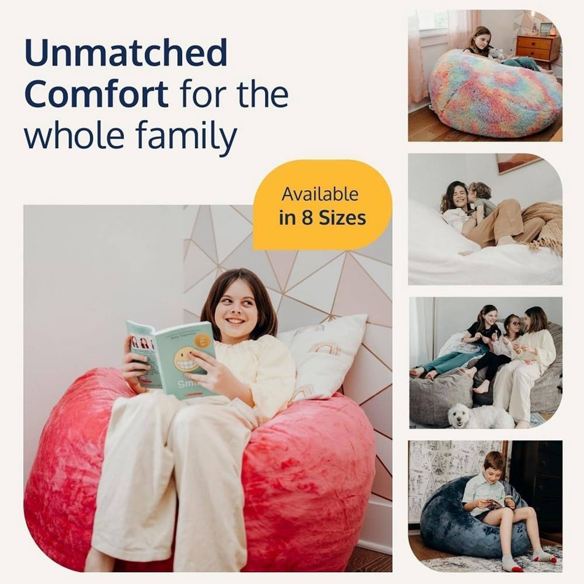 Unmatched Comfort for the whole family  
Available in 8 Sizes