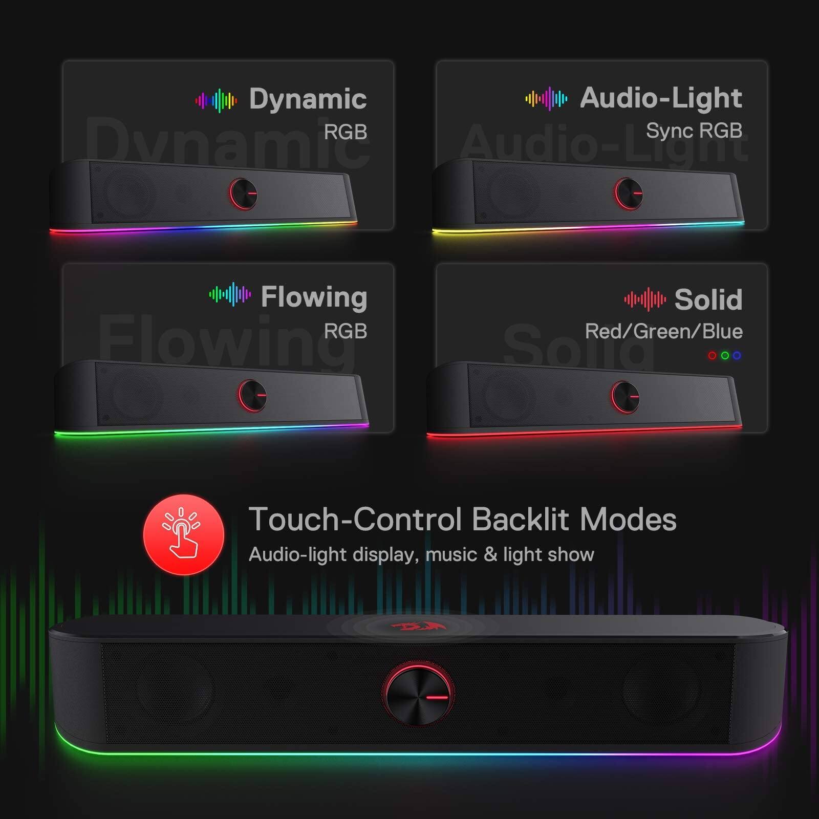 Dynamic RGB  
Audio-Light Sync RGB  
Flowing RGB  
Solid Red/Green/Blue  

Touch-Control Backlit Modes  
Audio-light display, music & light show