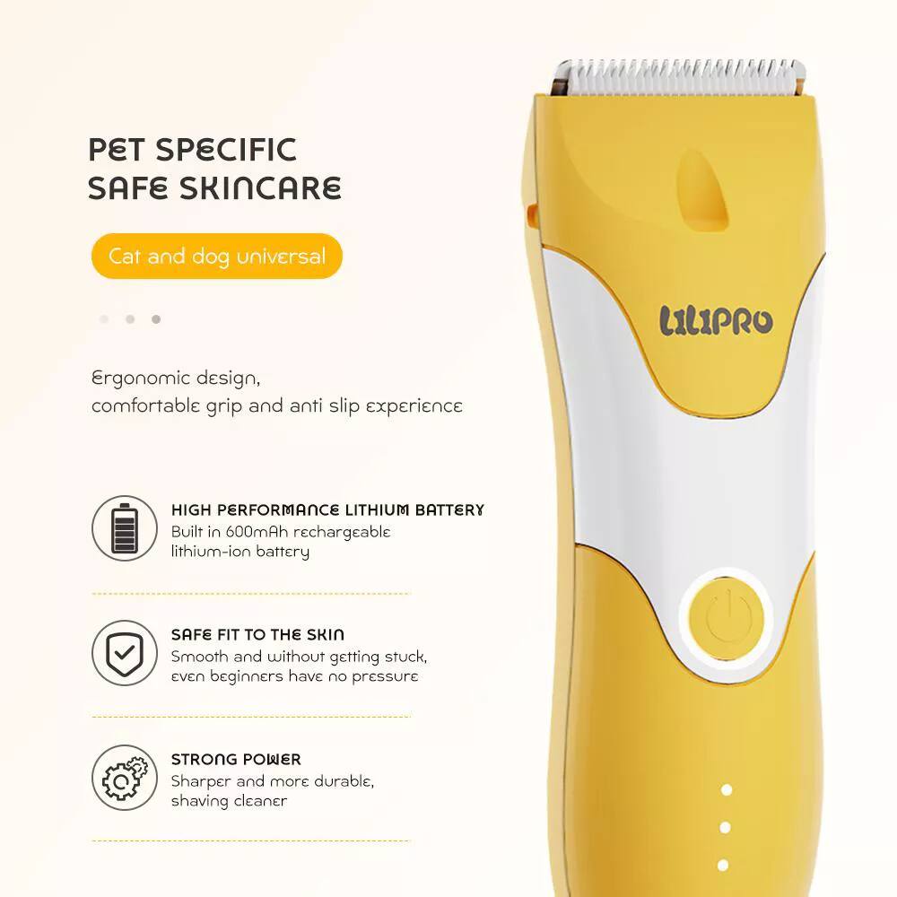 PET SPECIFIC SAFE SKINCARE

Cat and dog universal

LILIPRO

Ergonomic design, comfortable grip and anti slip experience

HIGH PERFORMANCE LITHIUM BATTERY Built in 600mAh rechargeable lithium-ion battery

SAFE FIT TO THE SKIN Smooth and without getting stuck, EVEN beginners have no pressure

STRONG POWER Sharper and more durable, shaving cleaner