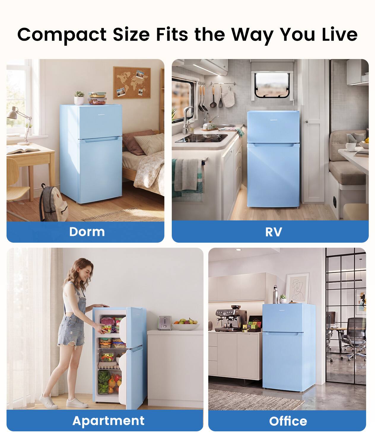 Compact Size Fits the Way You Live

- Dorm
- RV
- Apartment
- Office