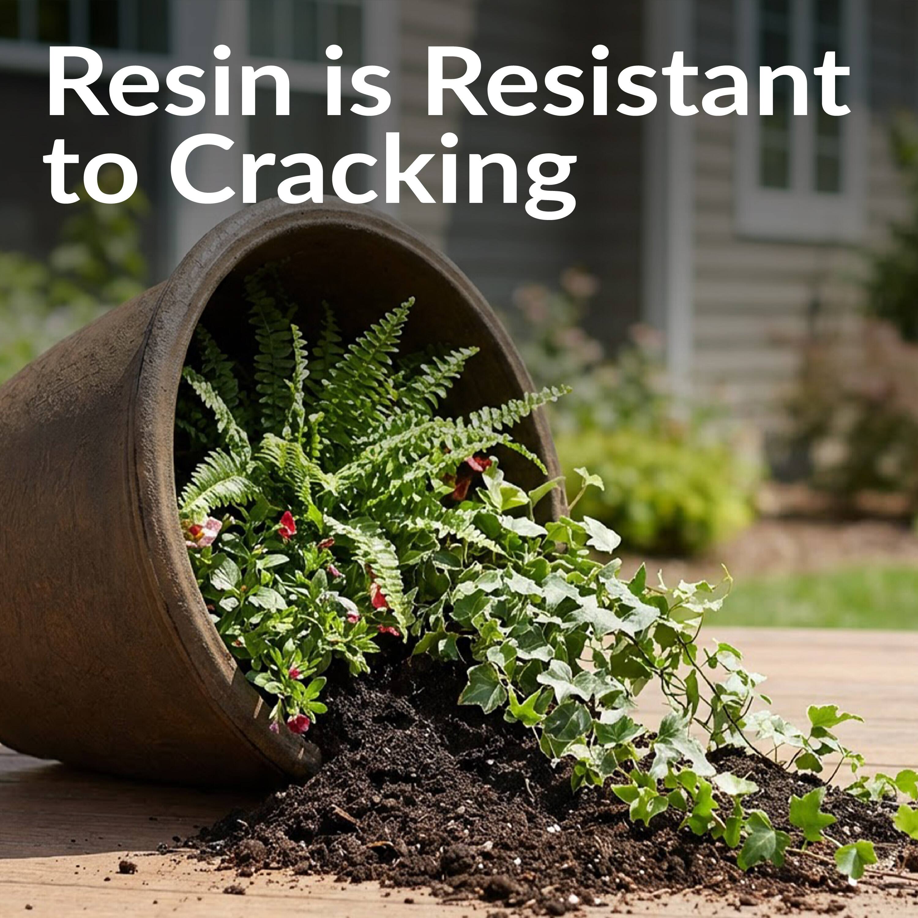 Resin is Resistant to Cracking