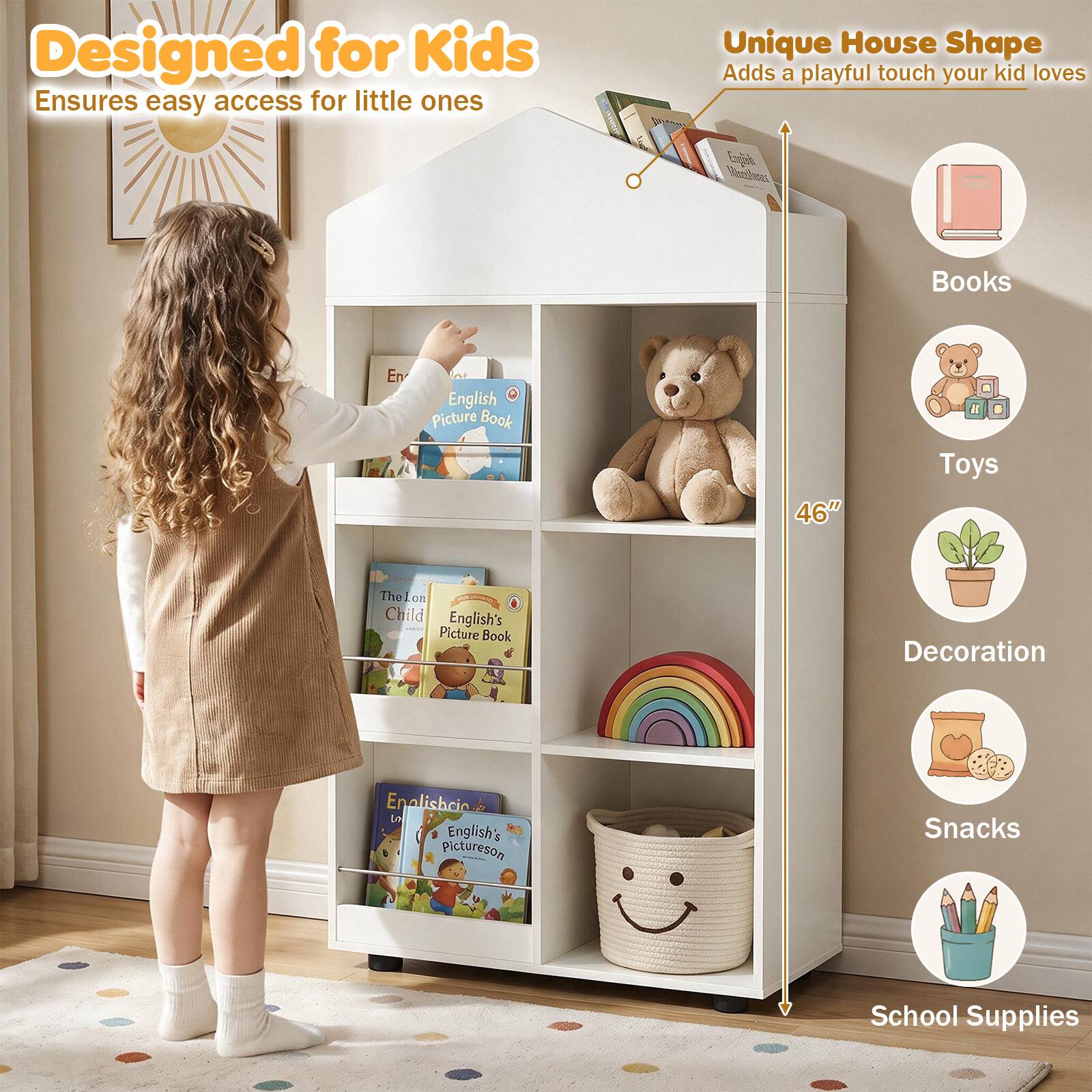 Designed for Kids  
Ensures easy access for little ones

Unique House Shape  
Adds a playful touch your kid loves

Books  
Toys  
Decoration  
Snacks  
School Supplies