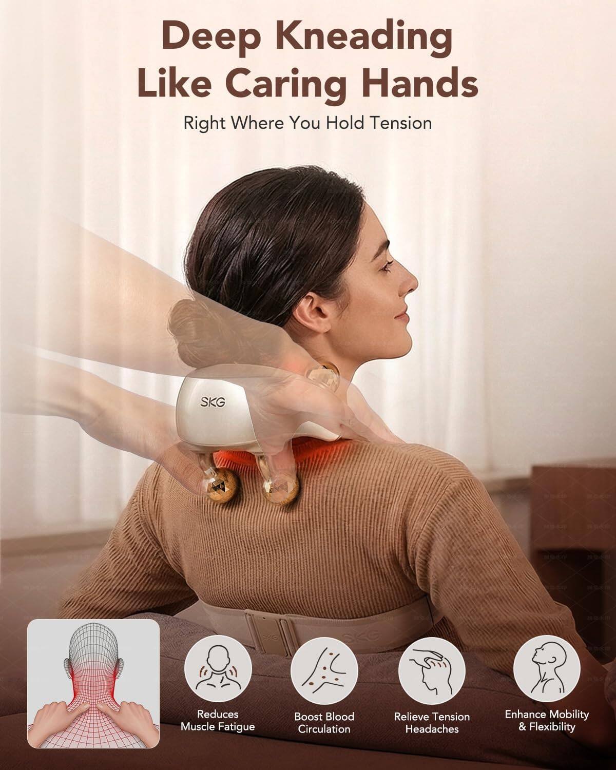 Deep Kneading Like Caring Hands  
Right Where You Hold Tension  

SKG Reduces Muscle Fatigue  
Boosts Blood Circulation  
Relieves Tension Headaches  
Enhances Mobility & Flexibility