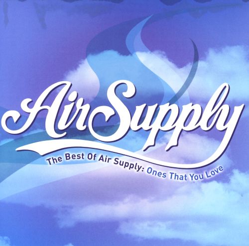  The Best of Air Supply: Ones That You Love [CD]