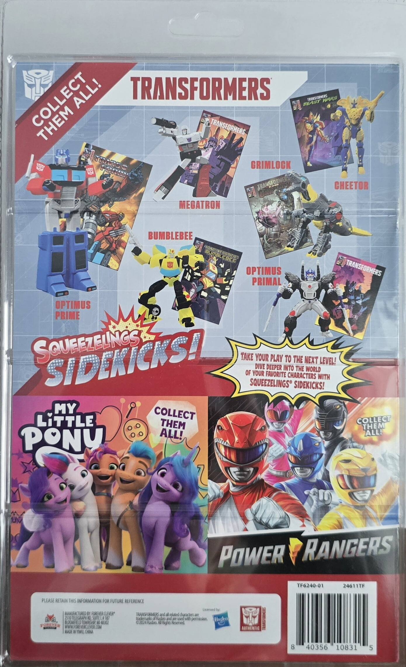 Here is the corrected and grouped text from the image:

---

**Transformers**

- Collect all! Transformers
- Squeezlings Sidekicks!
- Take your play to the next level! Dive deeper into the world of your favorite characters with Squeezlings Sidekicks!
- My Little Pony

**Characters:**
- Megatron
- Bumblebee
- Optimus Prime
- Grimlock
- Cheetor
- Optimus Primal

**Power Rangers**

- Collect them all!

**Information:**
- Please retain this information for future reference
- Manufactured by: Nova
- Authentic
- Licensed by Hasbro
- All rights reserved

**Barcode:**
- TF6240-01
- 24611TF
- 40356 10831 5

---

This text is organized based on the visible sections and characters on the packaging.