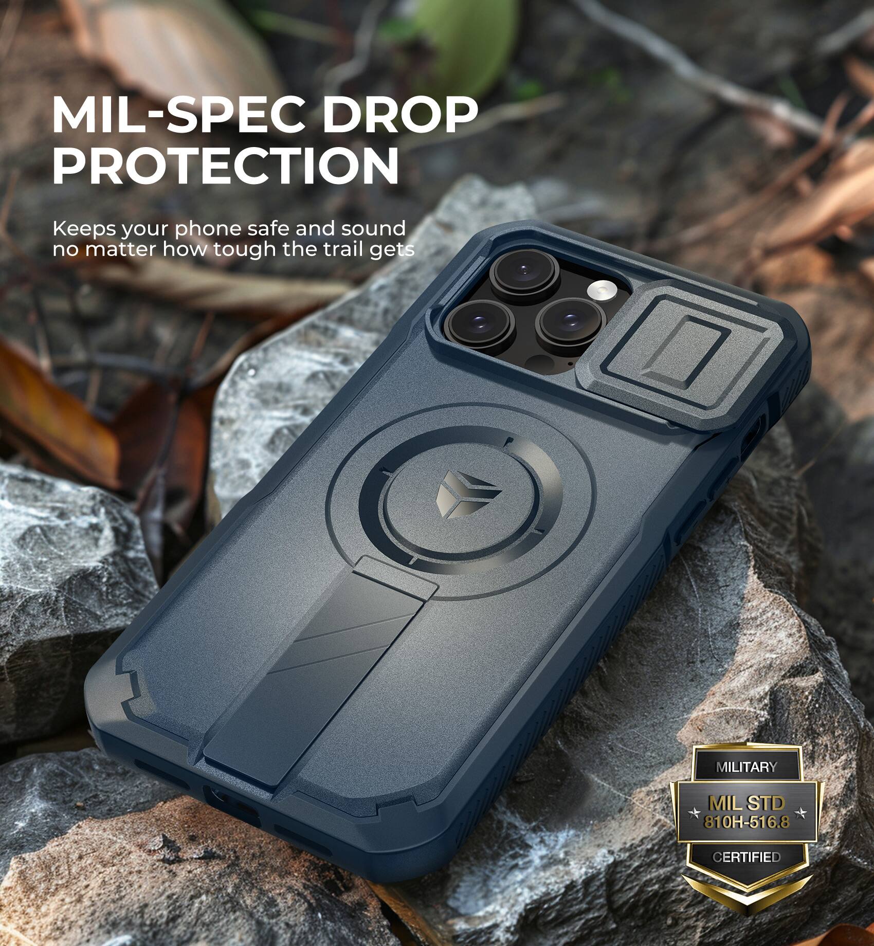 MIL-SPEC DROP PROTECTION
Keeps your phone safe and sound no matter how tough the trail gets
MILITARY MIL STD 810H-516.8 CERTIFIED
