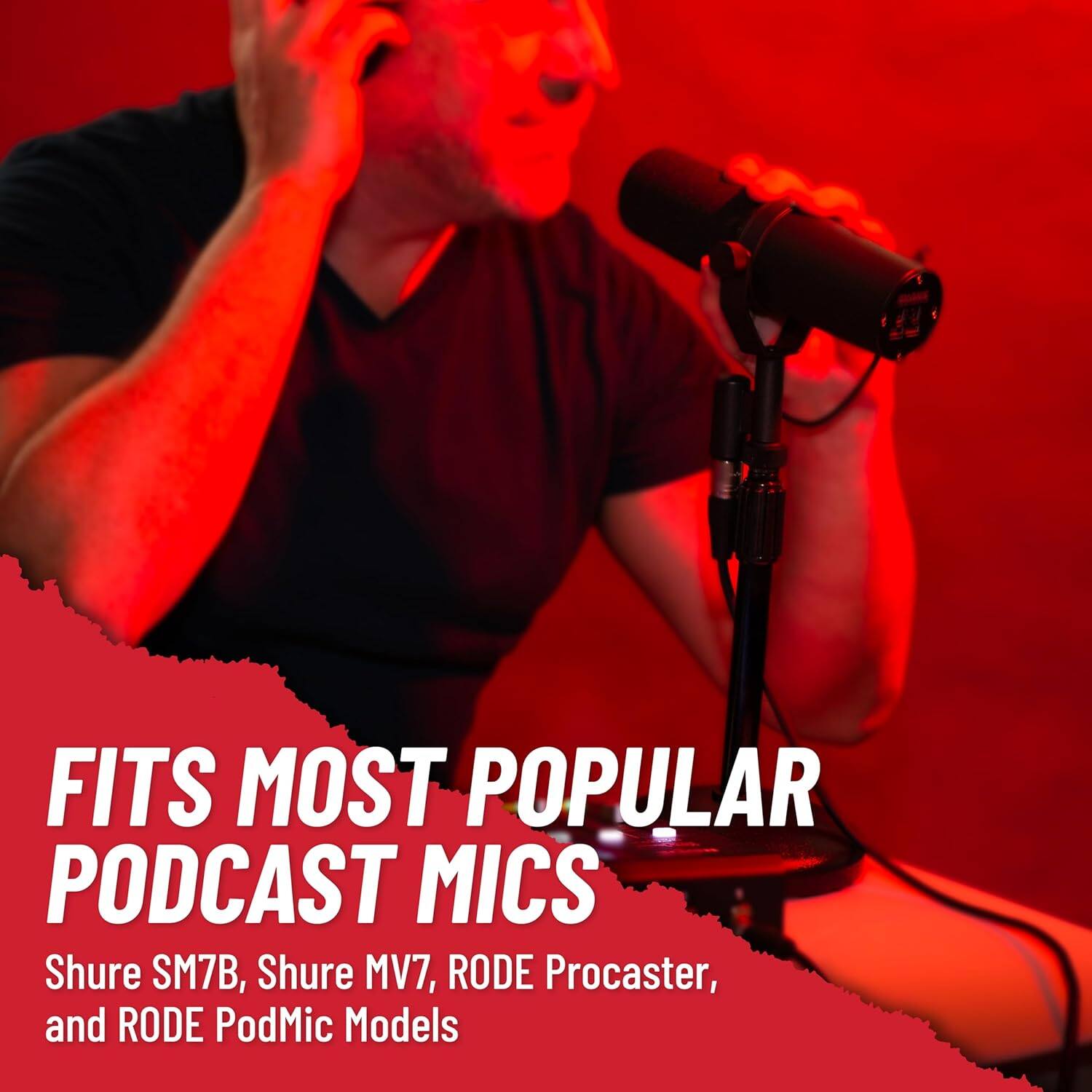 FITS MOST POPULAR PODCAST MICS  
Shure SM7B, Shure MV7, RODE Procaster, and RODE PodMic Models