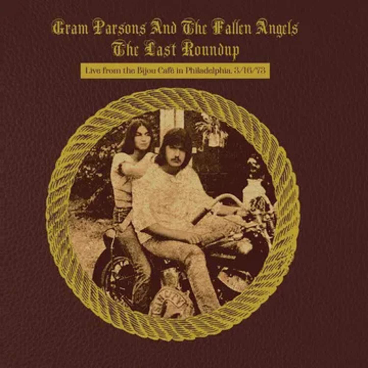 Gram Parsons - The Last Roundup - Live From The Bijou Cafe In Philadelphia 3/16/73  - VINYL LP