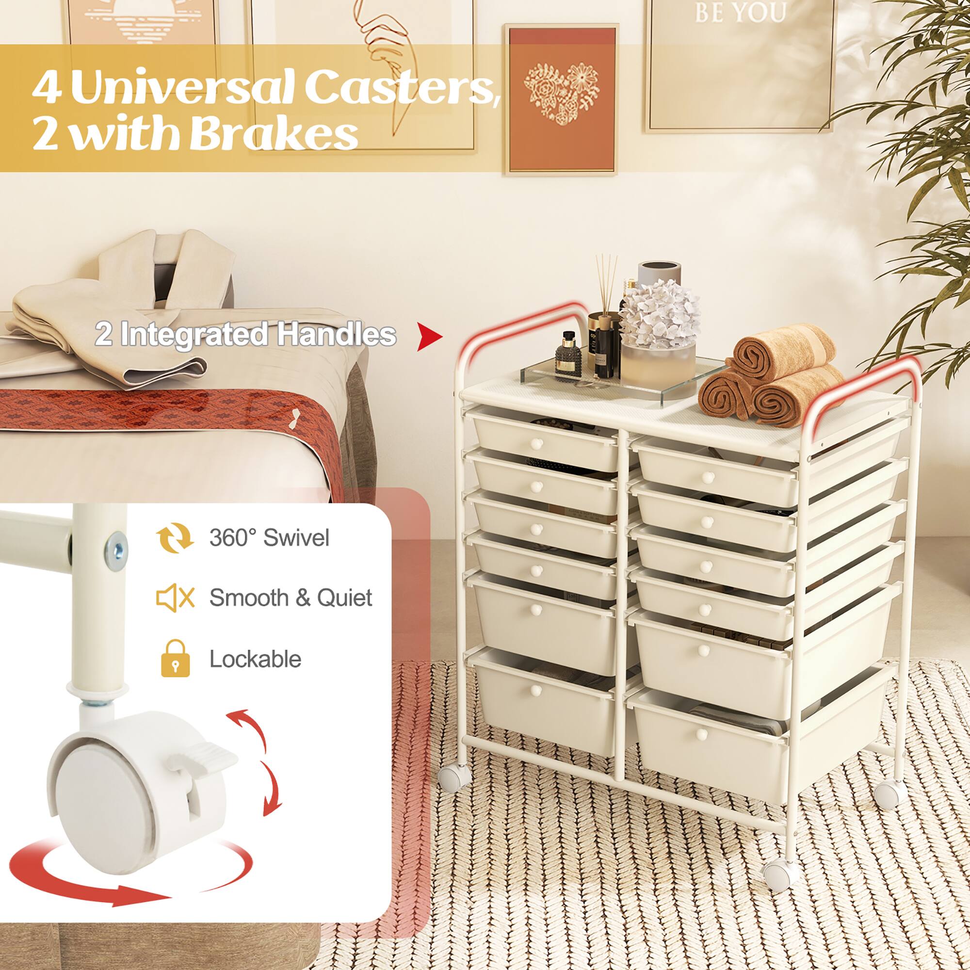 4 Universal Casters, 2 with Brakes

2 Integrated Handles

360° Swivel

Smooth & Quiet

Lockable