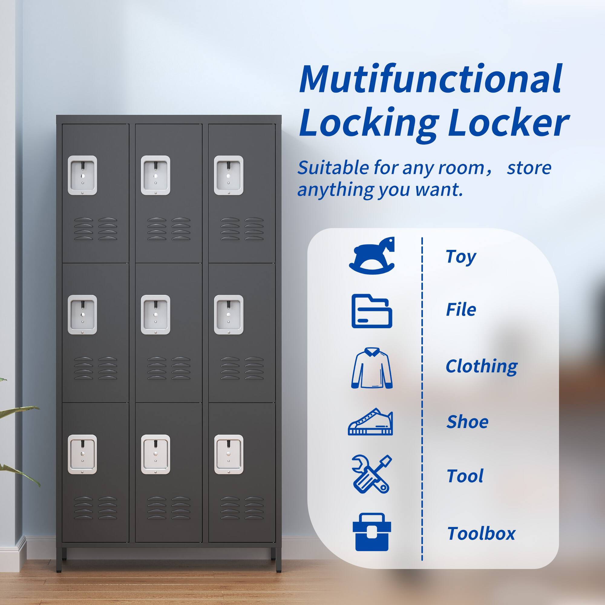 Multifunctional Locking Locker  
Suitable for any room, store anything you want.  
Toy  
File  
Clothing  
Shoe  
Tool  
Toolbox