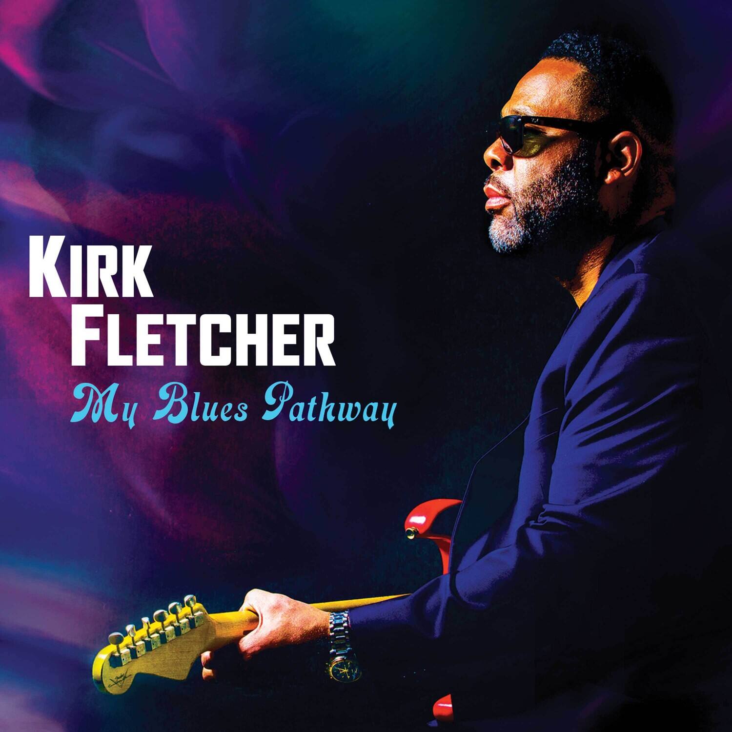 Kirk Fletcher  
My Blues Pathway