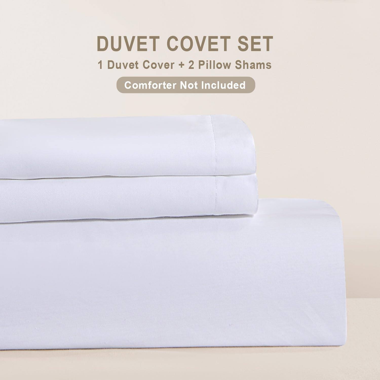 DUVET COVET SET  
1 Duvet Cover + 2 Pillow Shams  
Comforter Not Included