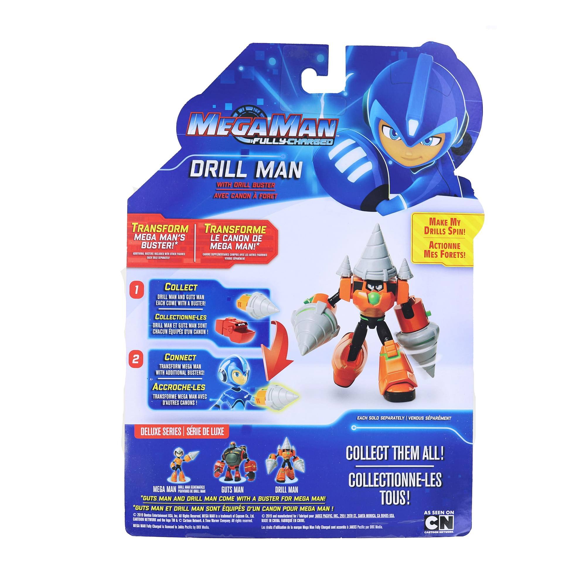**Mega Man Fully Charged**

**Drill Man with Drill Buster**

**Transform Mega Man's Buster!**
- Transforme le canon de Buster de Mega Man !

**Make My Drills Spin!**
- Actionne mes forets !

**1. Collect**
- Drill Man comes with a Buster!
- Collectionne-les drill man sont équipés d'un canon !

**2. Connect**
- With additional busters!
- Accroche-les transforme Mega Man avec d'autres canons !

**Deluxe Series**
- Série de luxe

**Collect Them All!**
- Collectionne-les tous !

**Guts Man and Drill Man come with a Buster for Mega Man!**
- Guts Man et Drill Man sont équipés d'un canon pour Mega Man !

**As seen on**
- CN (Cartoon Network)

**Each sold separately**
- Vendus séparément