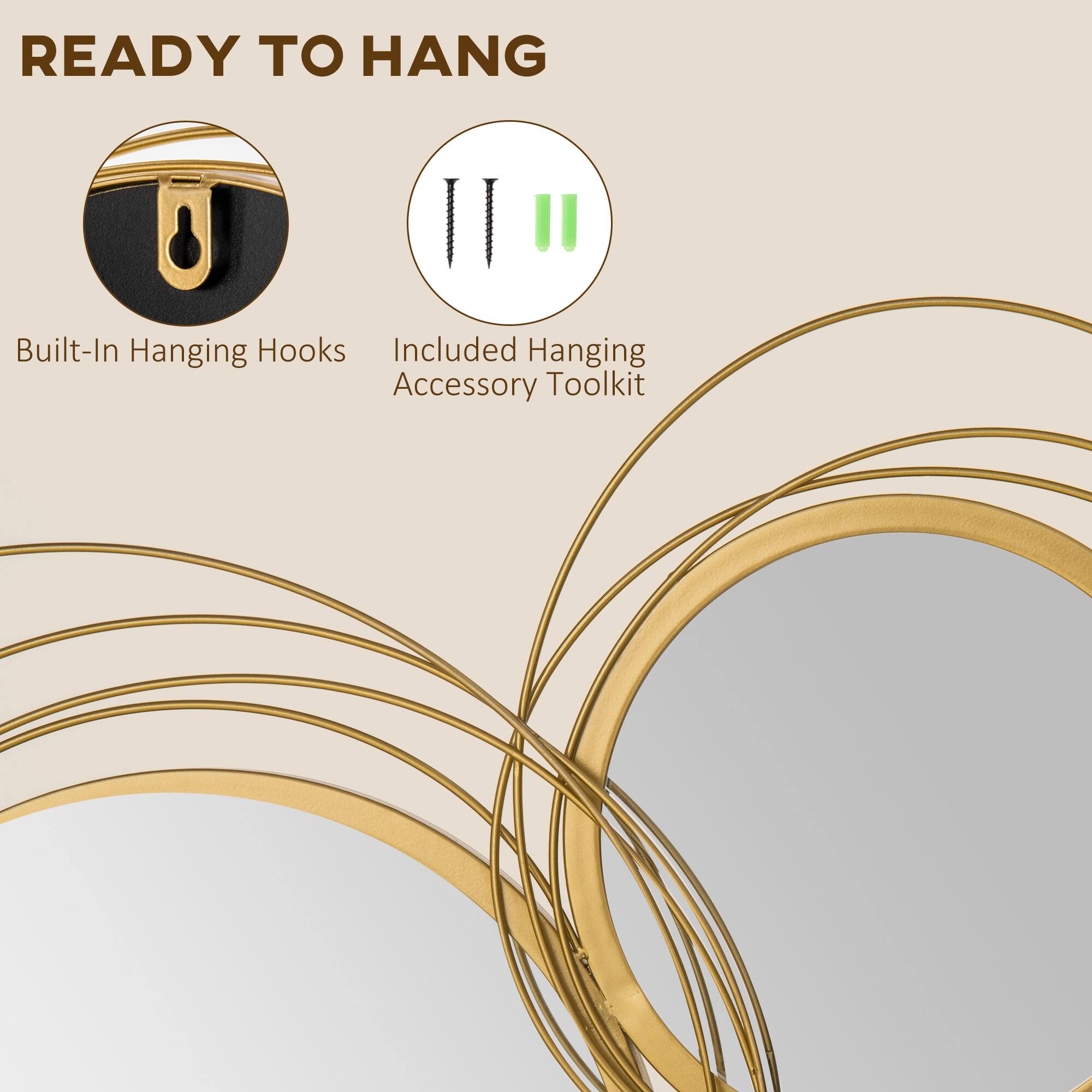 READY TO HANG
Built-In Hanging Hooks
Included Hanging Accessory Toolkit
