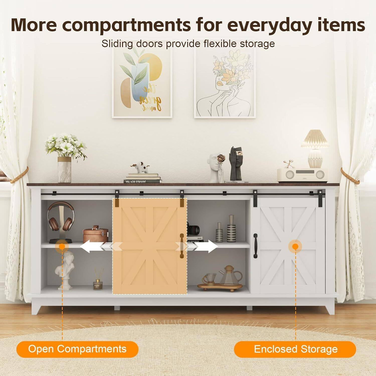More compartments for everyday items  
Sliding doors provide flexible storage  

Open Compartments  
Enclosed Storage