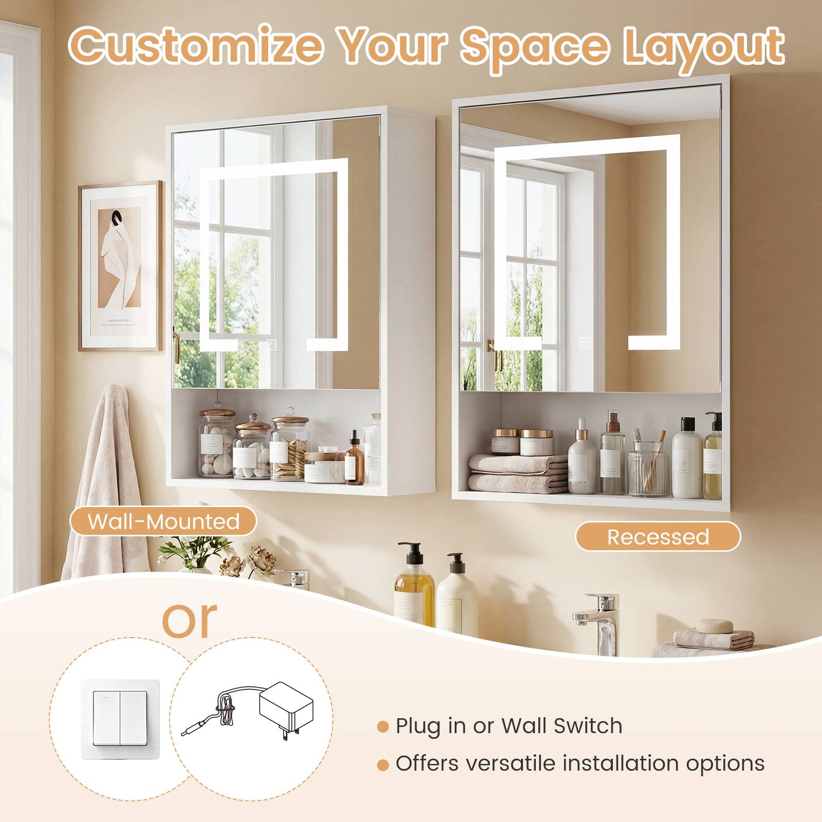 Customize Your Space Layout

Wall-Mounted or Recessed

- Plug in or Wall Switch
- Offers versatile installation options