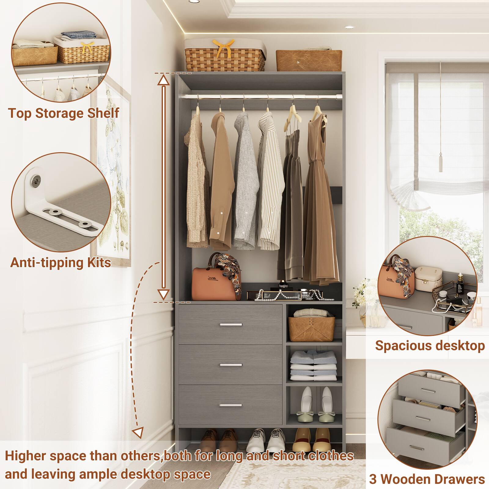 Top Storage Shelf  
Anti-tipping Kits  

Higher space than others, both for long and short clothes and leaving ample desktop space  

3 Wooden Drawers  

Spacious desktop
