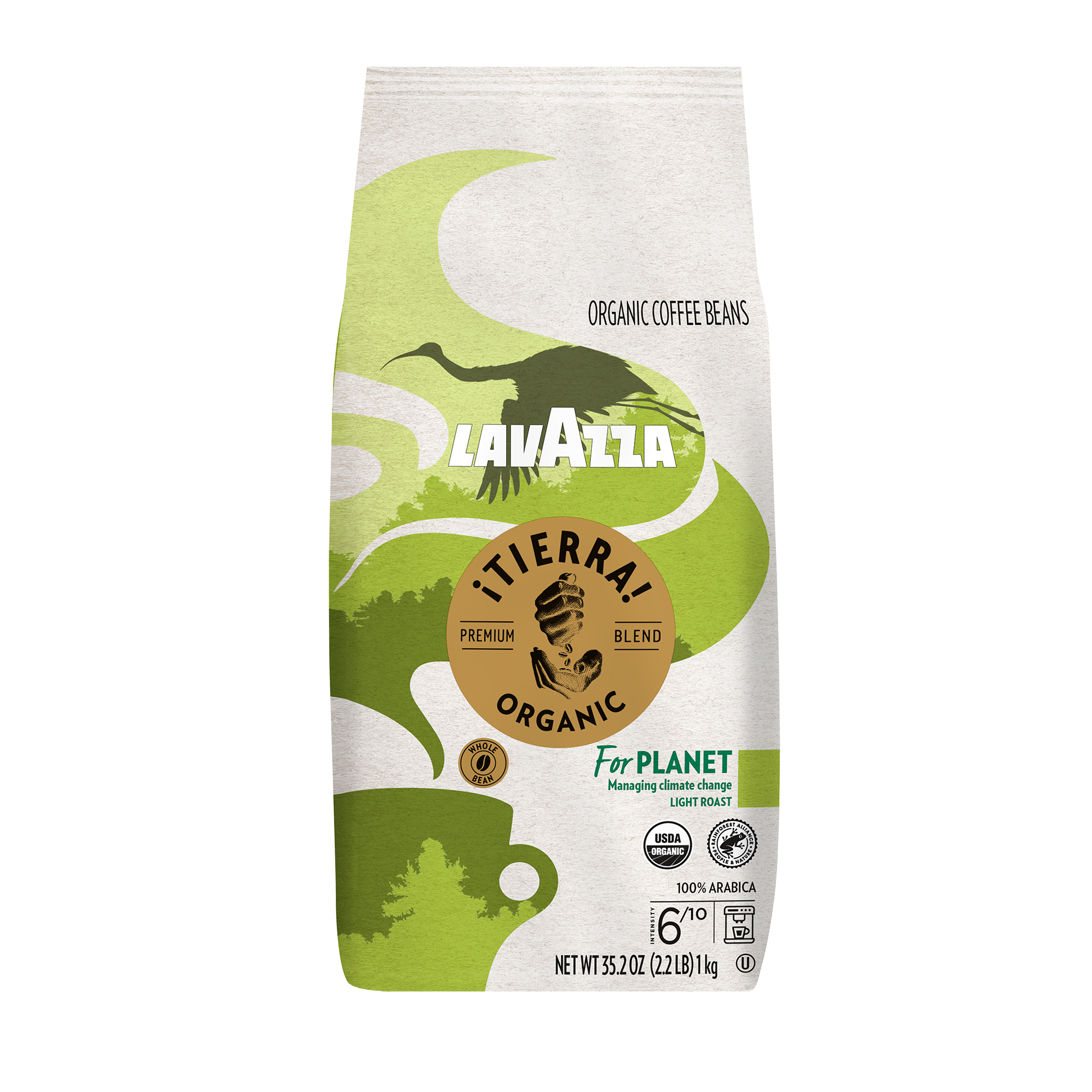 ORGANIC COFFEE BEANS  
LAVAZZA  
TIERRA!  
PREMIUM BLEND  
ORGANIC  

For PLANET  
Managing climate change  
LIGHT ROAST  

USDA ORGANIC  
100% ARABICA  

NET WT 35.2 OZ (2.2 LB) 1 kg  

6/10
