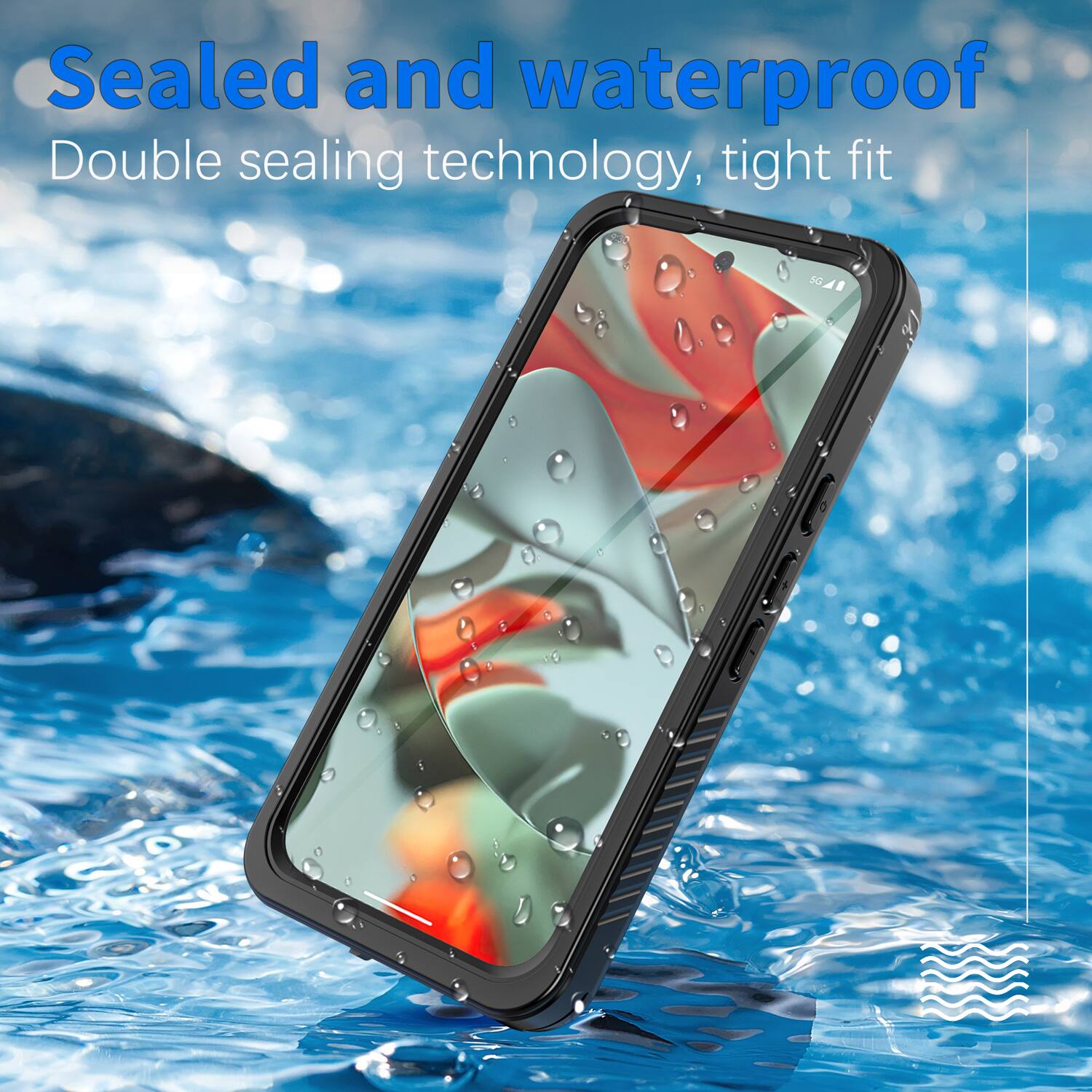 Sealed and waterproof  
Double sealing technology, tight fit