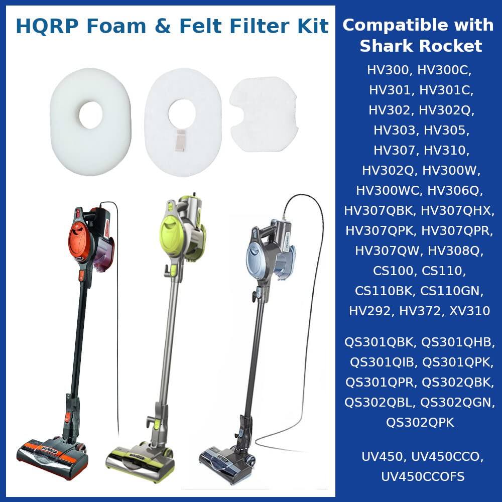 HQRP Foam & Felt Filter Kit  
Compatible with Shark Rocket  

- HV300, HV300C  
- HV301, HV301C  
- HV302, HV302Q  
- HV303, HV305  
- HV307, HV310  
- HV302Q, HV300W  
- HV300WC, HV306Q  
- HV307QBK, HV307QHX  
- HV307QPK, HV307QPR  
- HV307QW, HV308Q  
- CS100, CS110  
- CS110BK, CS110GN  
- HV292, HV372, XV310  
- QS301QBK, QS301QHB  
- QS301QIB, QS301QPK  
- QS301QPR, QS302QBK  
- QS302QBL, QS302QGN  
- QS302QPK  
- UV450,