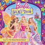 Front Standard. Barbie & the Secret Door (Songs From the Ultimate Fairytale Musical) [CD].