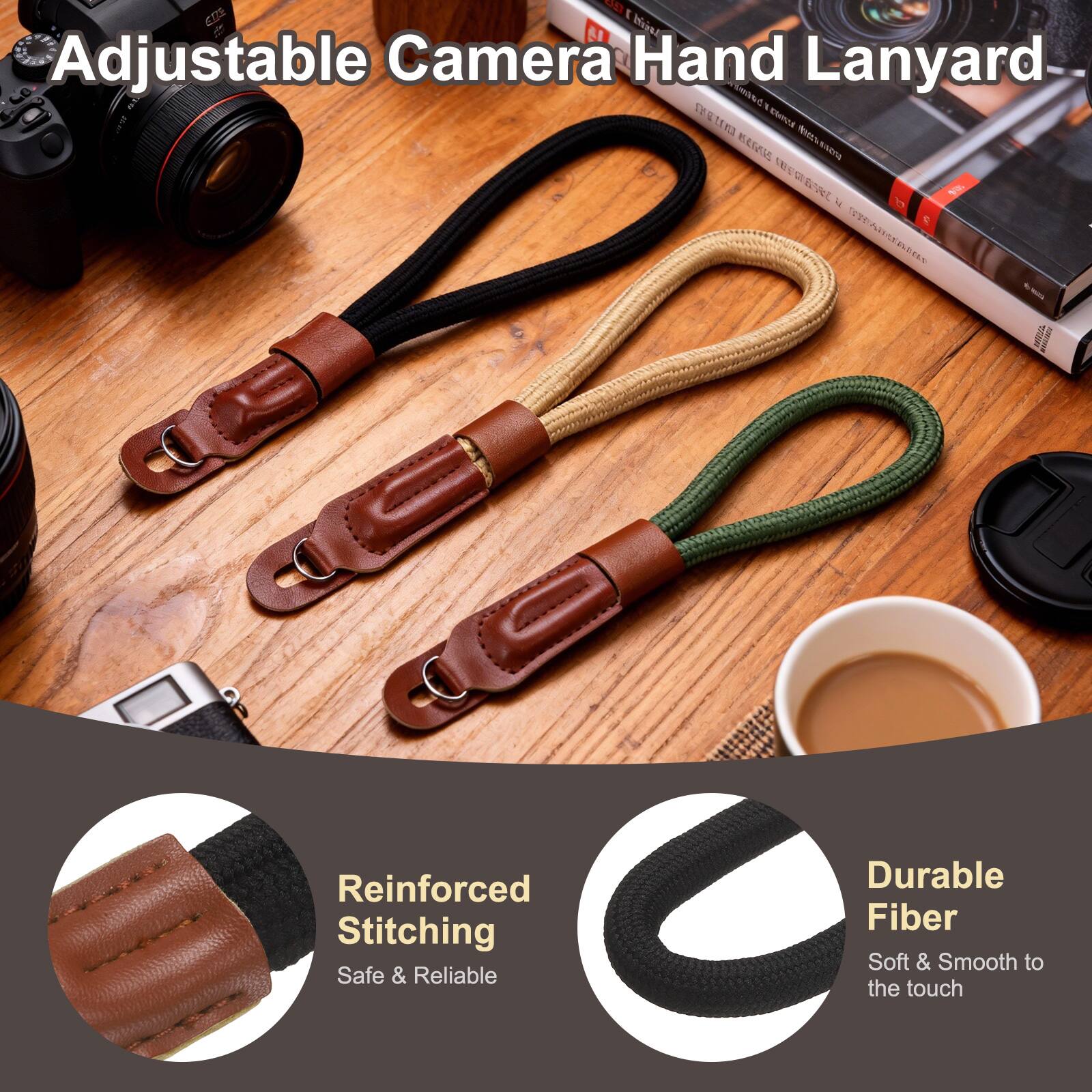 Adjustable Camera Hand Lanyard

Reinforced Stitching
Safe & Reliable

Durable Fiber
Soft & Smooth to the touch