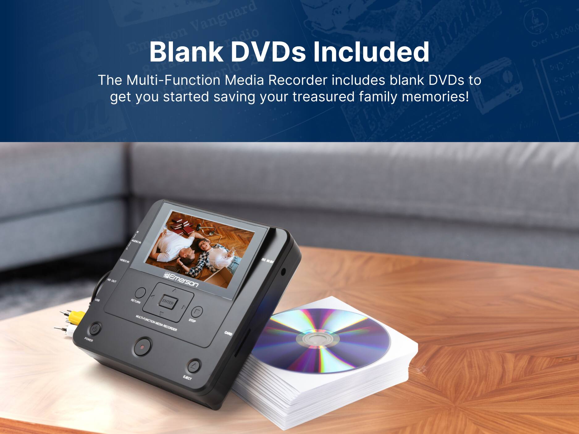 Vanguard Ratte Emerson Blank DVDs Included

The Multi-Function Media Recorder includes blank DVDs to get you started saving your treasured family memories!