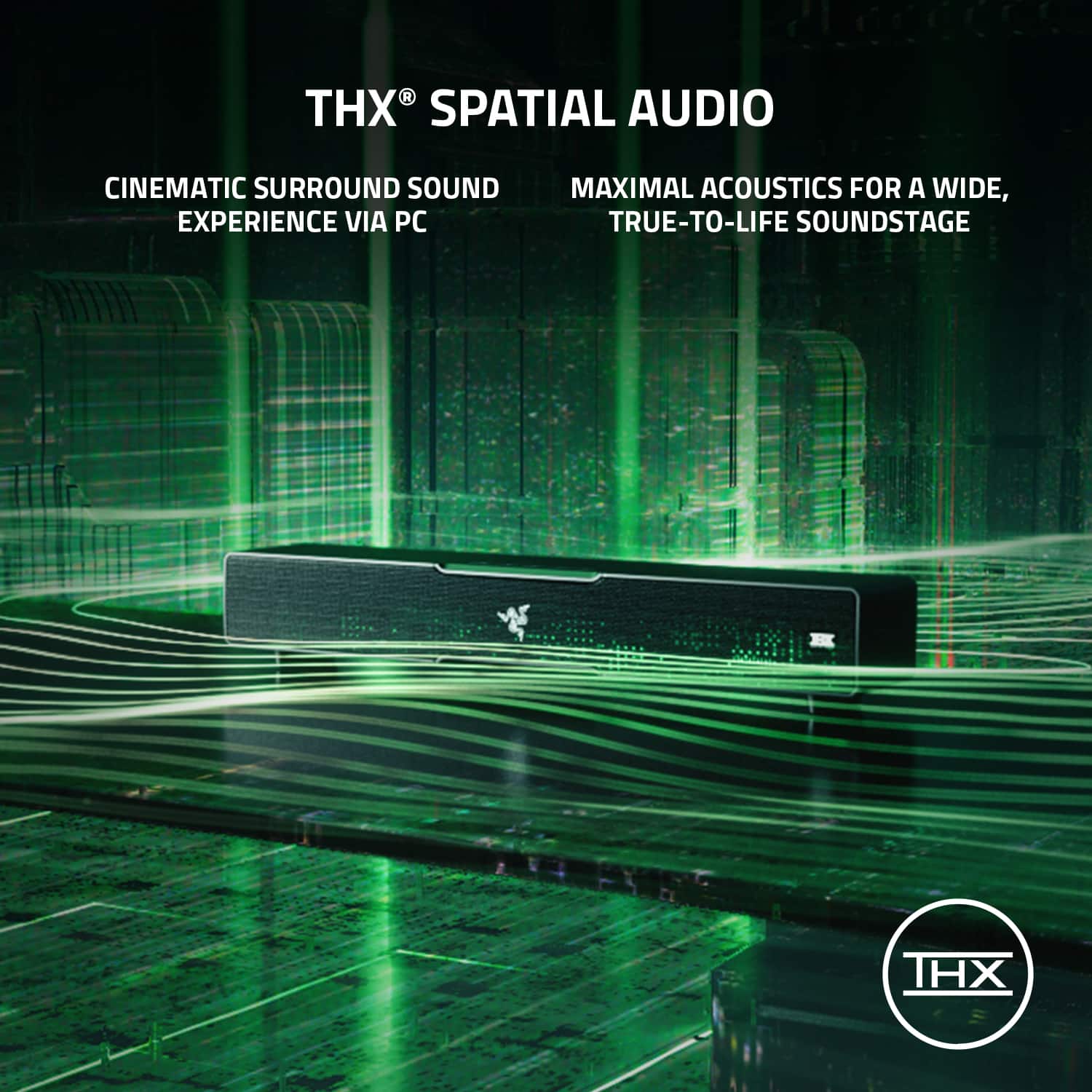 THX Spatial Audio: Cinematic Surround Sound Experience via PC, Maximal Acoustics for a Wide, True-to-Life Soundstage.
