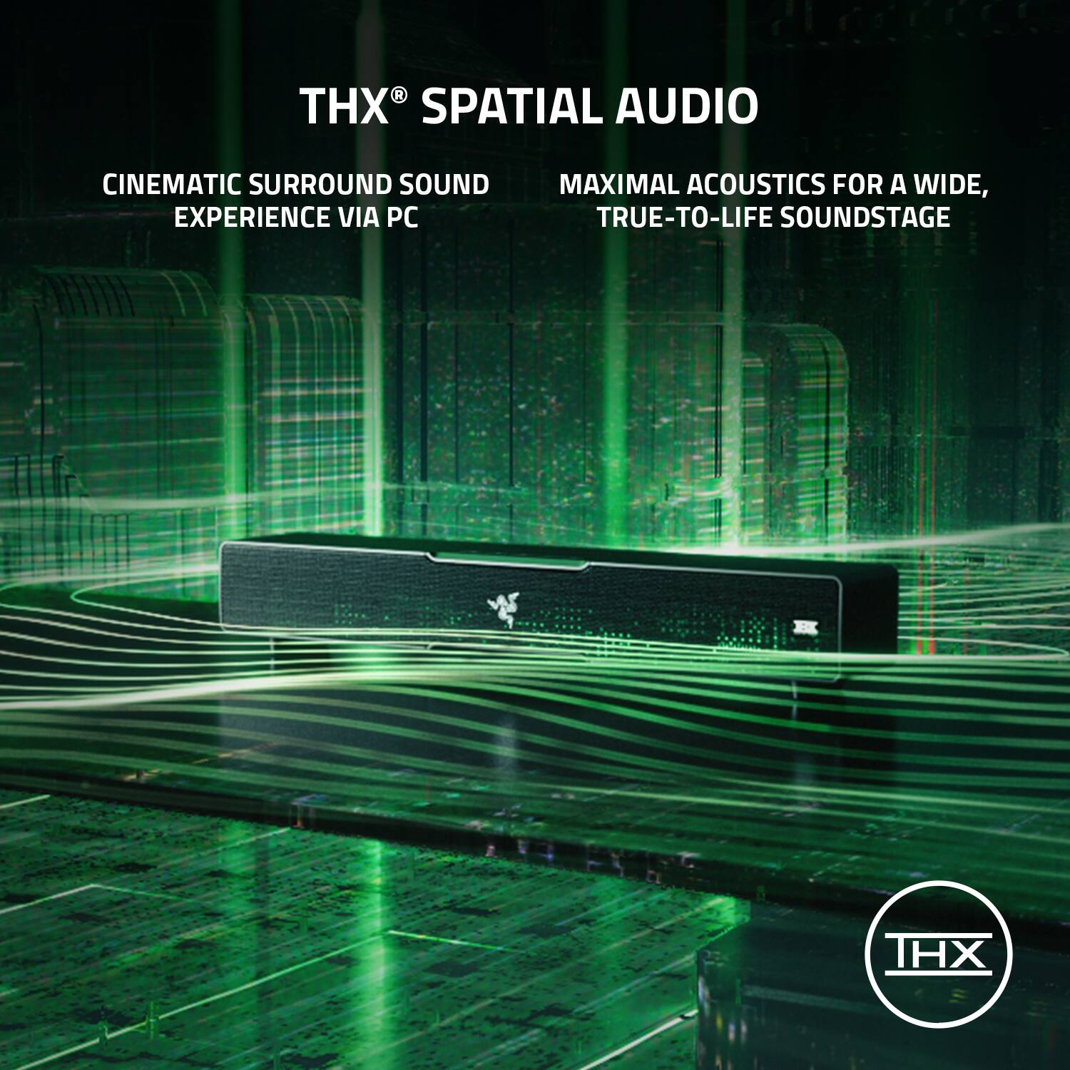 THX Spatial Audio: Cinematic Surround Sound Experience via PC, Maximal Acoustics for a Wide, True-to-Life Soundstage.