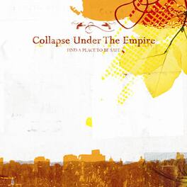 Collapse Under the Empire - Find A Place To Be Safe - VINYL LP