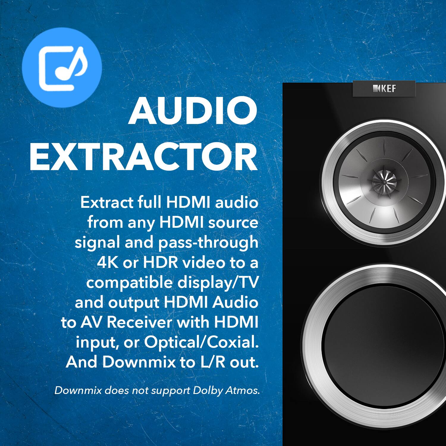 AUDIO EXTRACTOR MKF

Extract full HDMI audio from any HDMI source signal and pass-through 4K or HDR video to a compatible display/TV and output HDMI Audio to AV Receiver with HDMI input, or Optical/Coxial. And Downmix to L/R out. Downmix does not support Dolby Atmos.