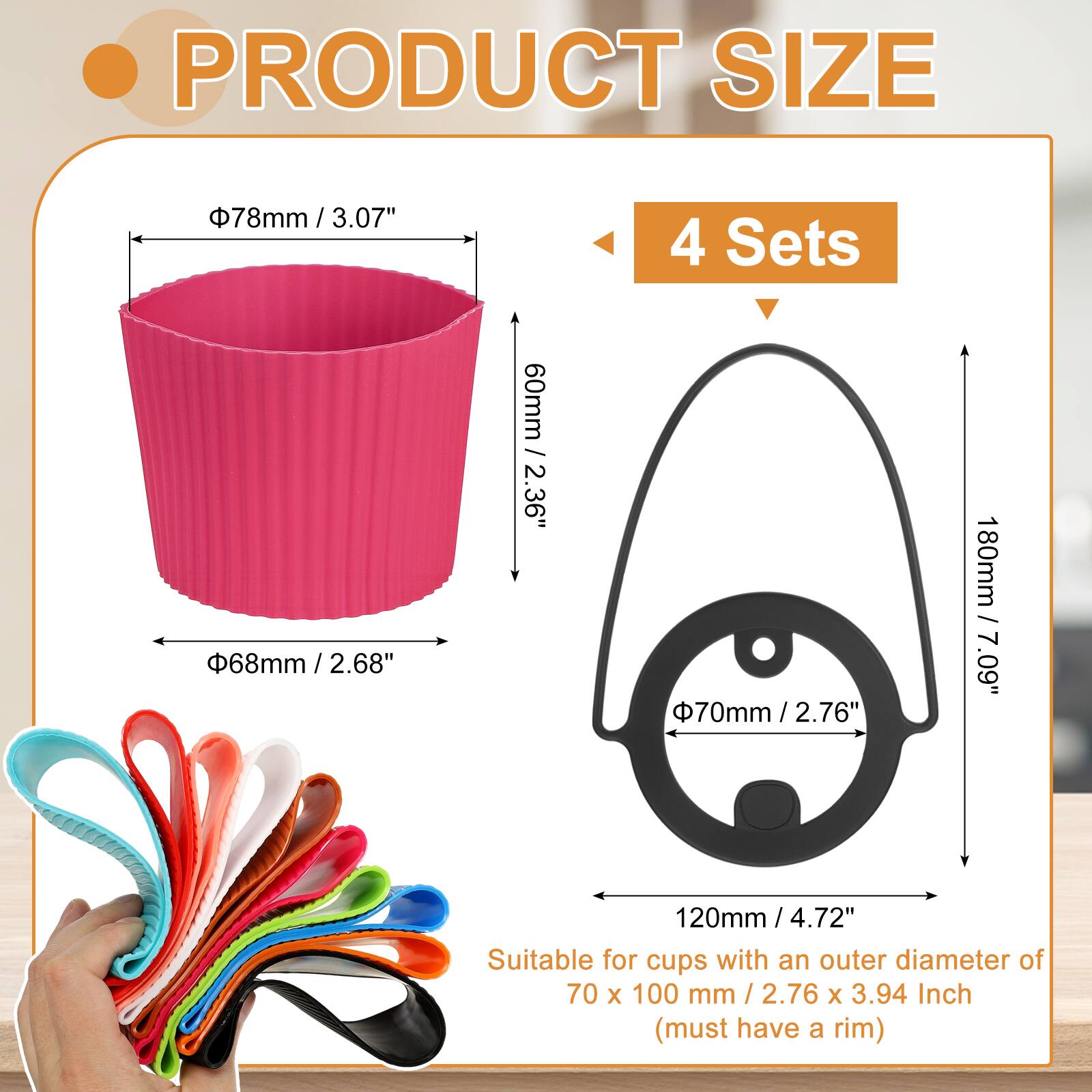 PRODUCT SIZE

- 78mm / 3.07" / 3.07"
- 68mm / 2.68" / 2.68"
- 60mm / 2.36" / 2.36"
- 70mm / 2.7" / 2.76"
- 180mm / 7.09"
- 120mm / 4.72" / 4.72"

4 Sets

Suitable for cups with an outer diameter of 70 x 100 mm / 2.76 x 3.94 Inch (must have a rim)