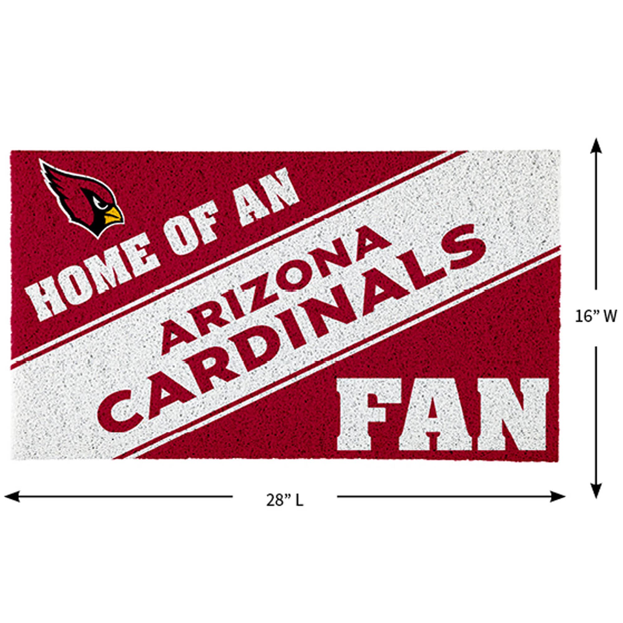HOME OF AN ARIZONA CARDINALS FAN  
16" W  
28" L