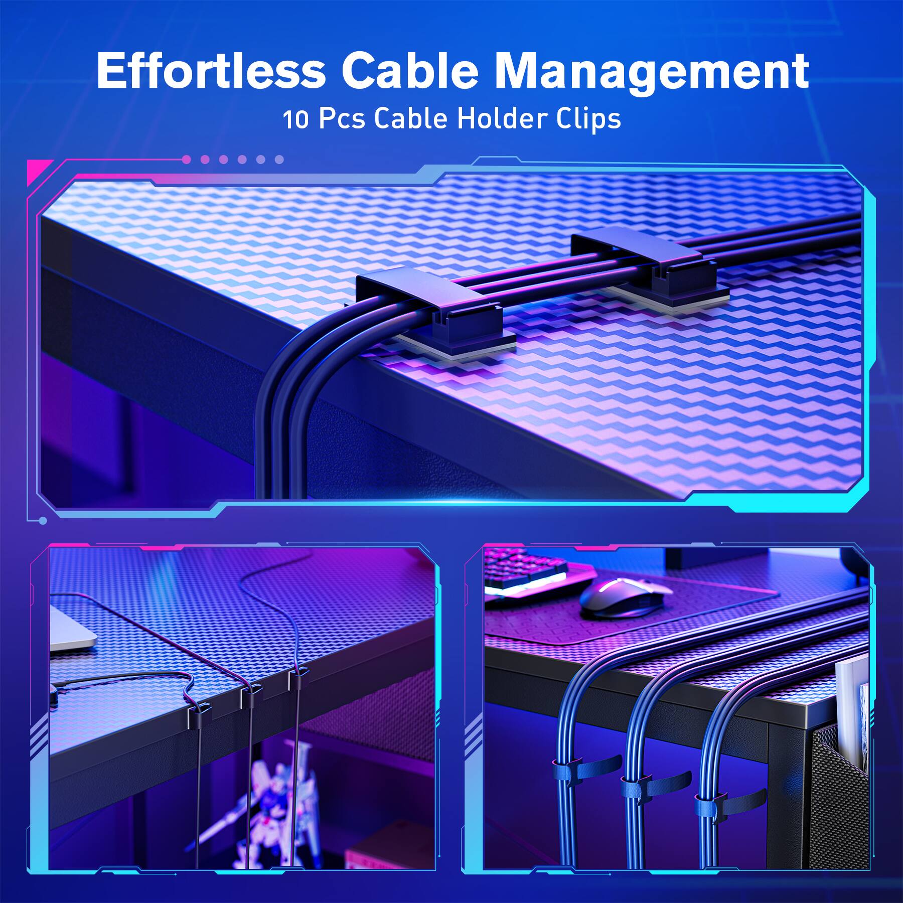 Effortless Cable Management  
10 Pcs Cable Holder Clips