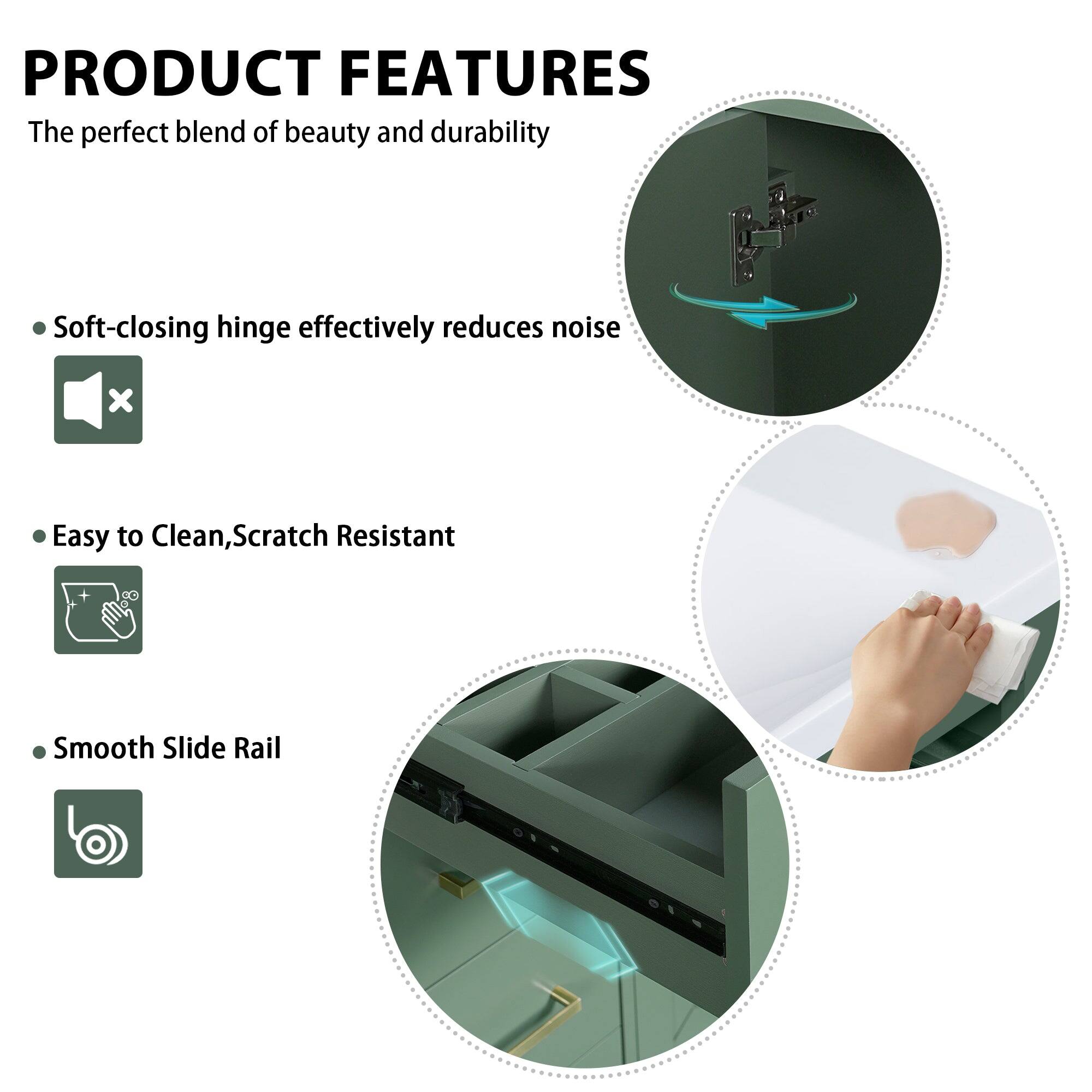 PRODUCT FEATURES

The perfect blend of beauty and durability

- Soft-closing hinge effectively reduces noise
- Easy to Clean, Scratch Resistant
- Smooth Slide Rail