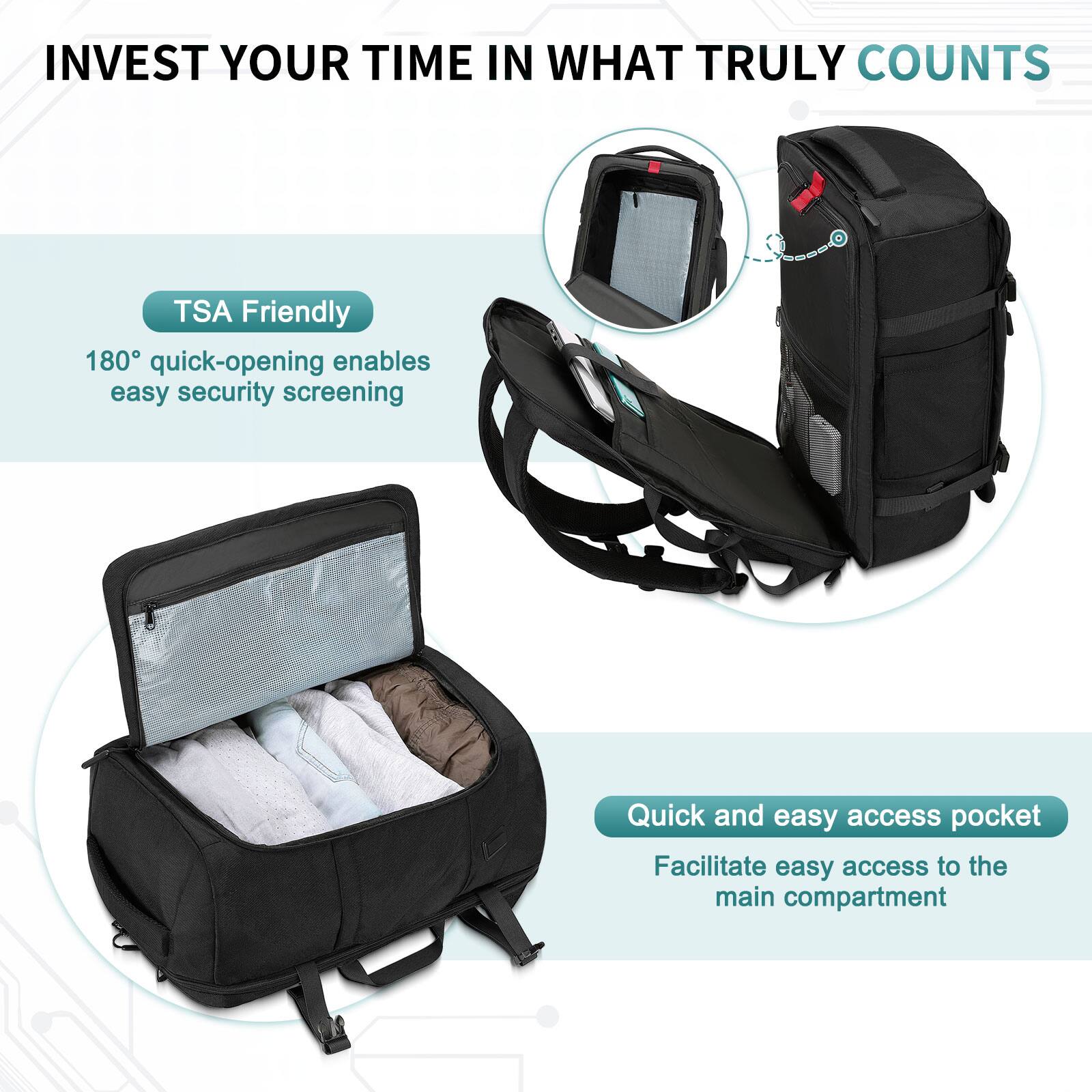 INVEST YOUR TIME IN WHAT TRULY COUNTS

TSA Friendly  
180° quick-opening enables easy security screening

Quick and easy access pocket  
Facilitate easy access to the main compartment