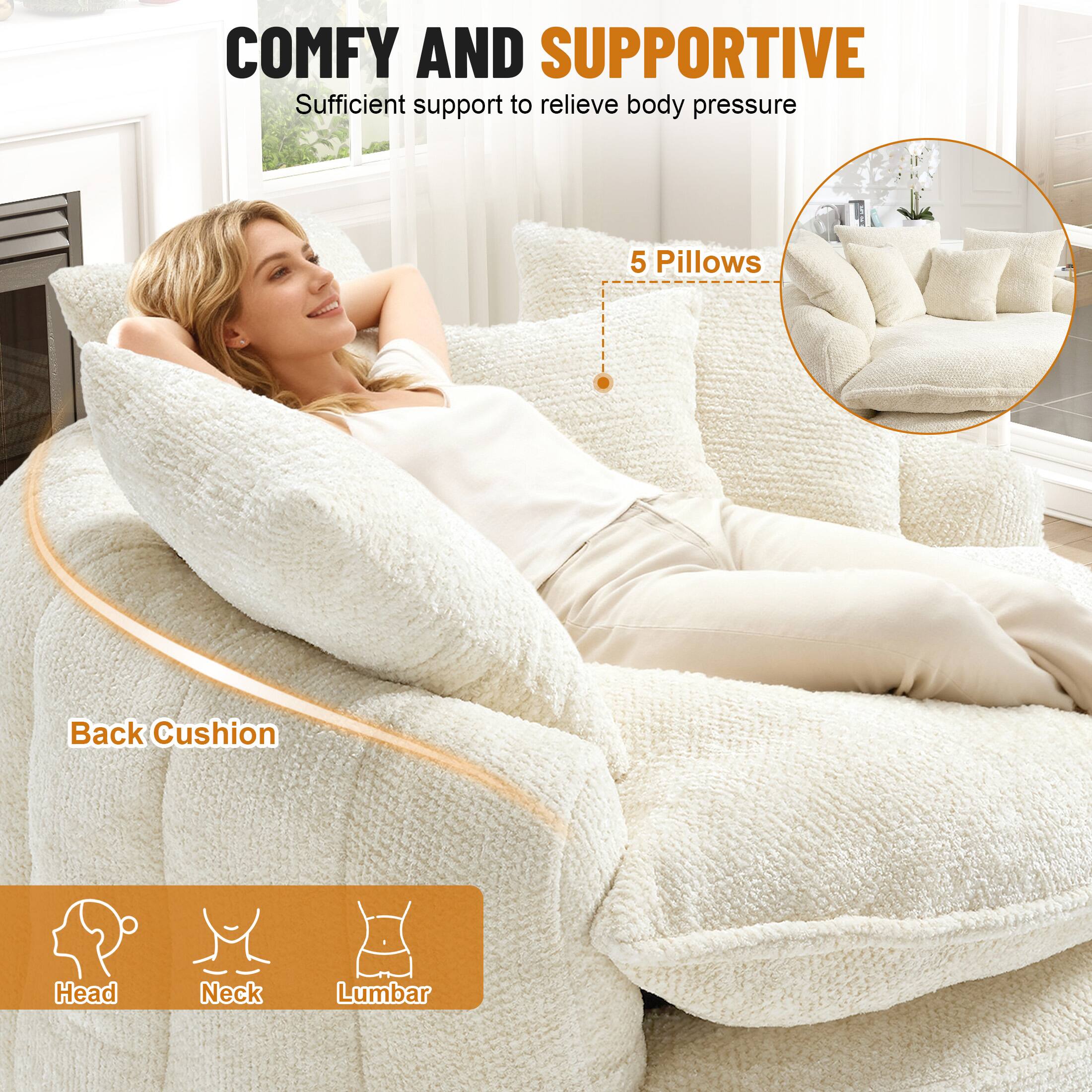 COMFY AND SUPPORTIVE  
Sufficient support to relieve body pressure  

5 Pillows  
Back Cushion  

Head  
Neck  
Lumbar