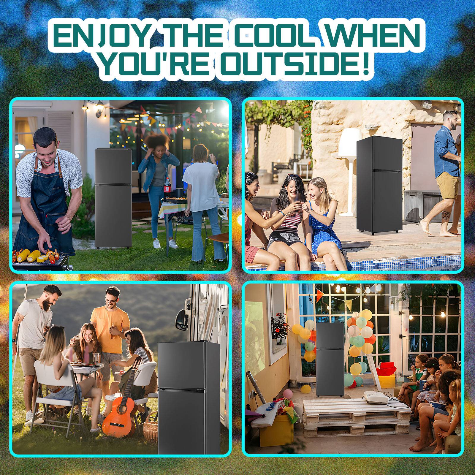 ENJOY THE COOL WHEN YOU'RE OUTSIDE!
