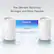 The Ultimate Backhoul: Stronger and More Flexible
6 GHz Wi-Fi
5 GHz Wi-Fi
2.4 GHz Wi-Fi
Ethernet Wired Connection