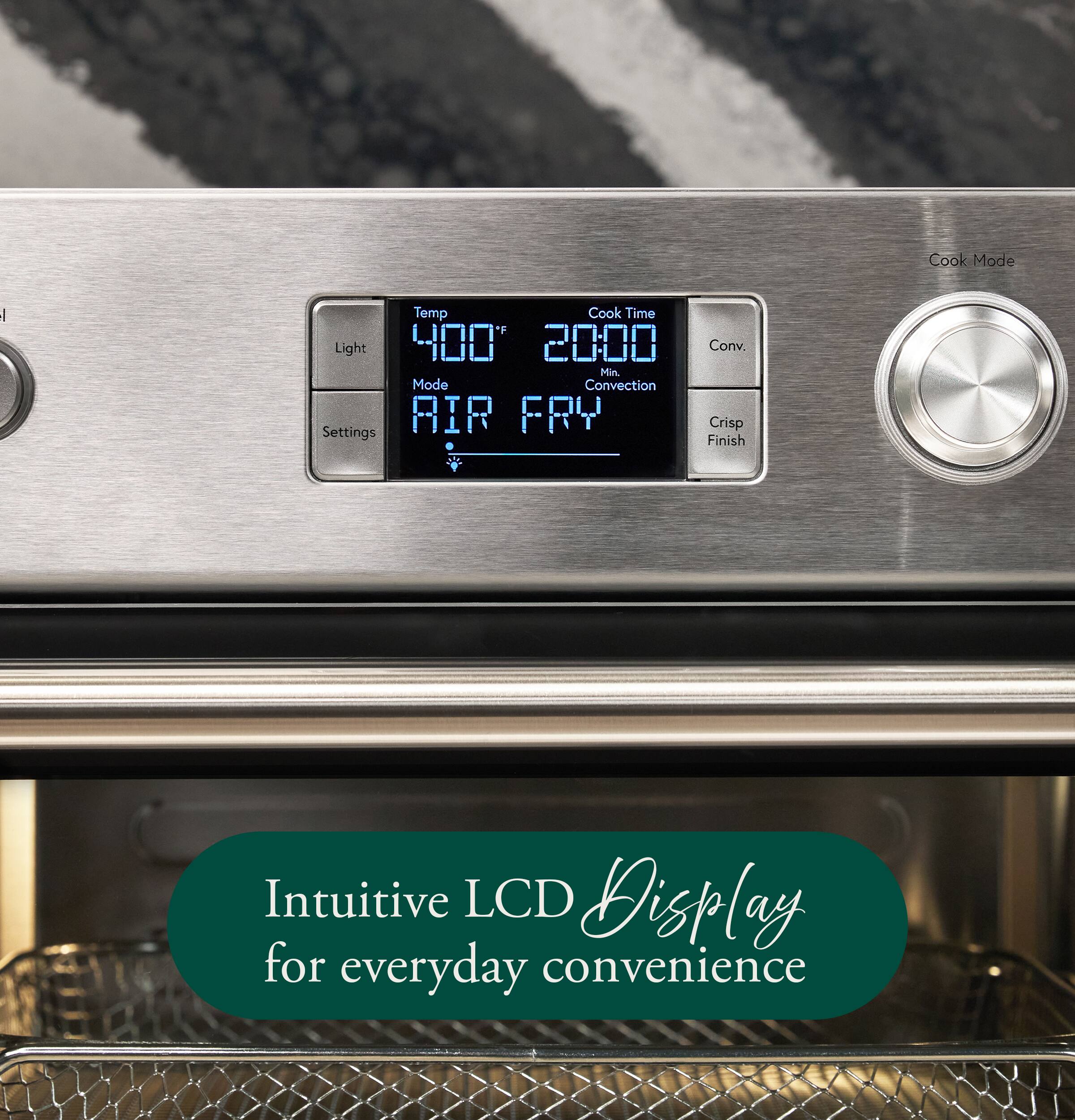 Cook Mode

Temp: 400°F  
Cook Time: 20:00 Min.  
Mode: AIR FRY  
Conv. Crisp Finish

Intuitive LCD Display for everyday convenience