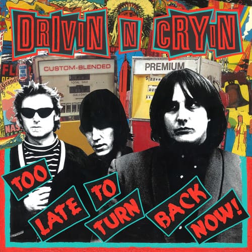 Drivin N Cryin - Too Late To Turn Back Now   - COMPACT DISCS [CD] price history on PriceWatchPro