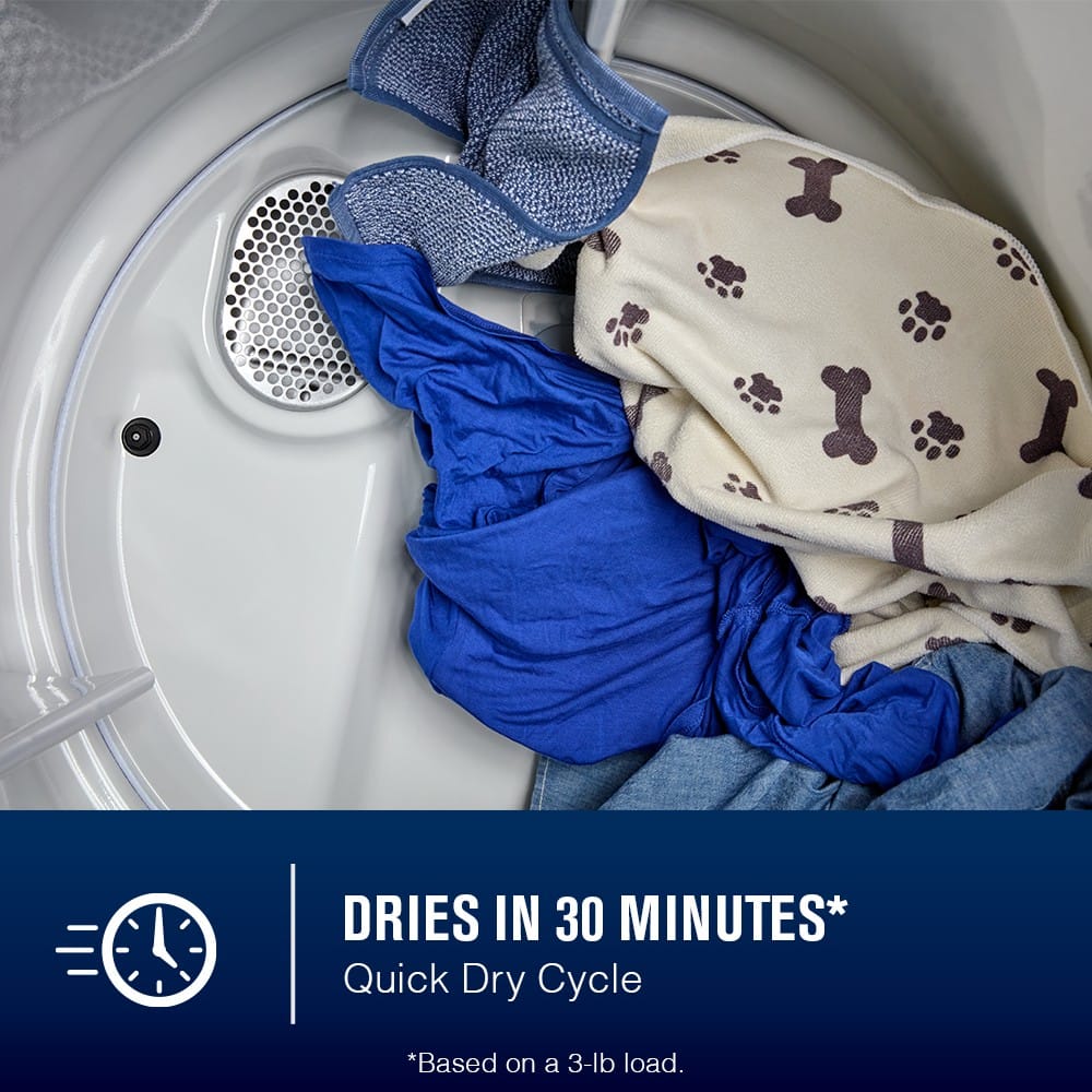 DRIES IN 30 MINUTES*
Quick Dry Cycle
*Based on a 3-lb load.