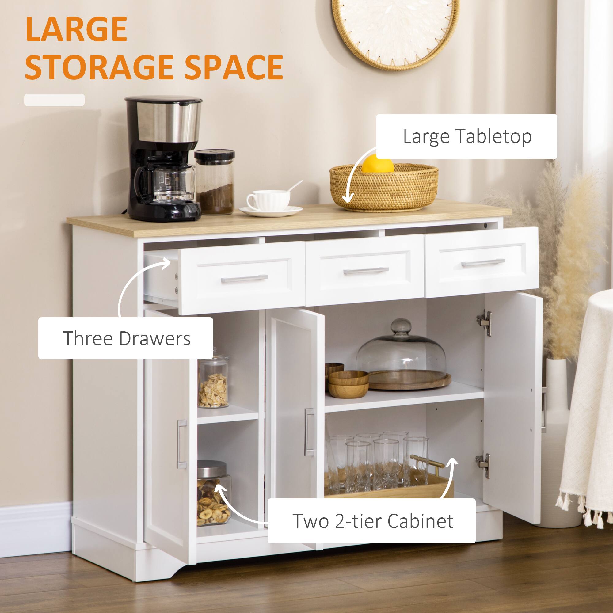 LARGE STORAGE SPACE
Large Tabletop
Three Drawers
Two 2-tier Cabinet