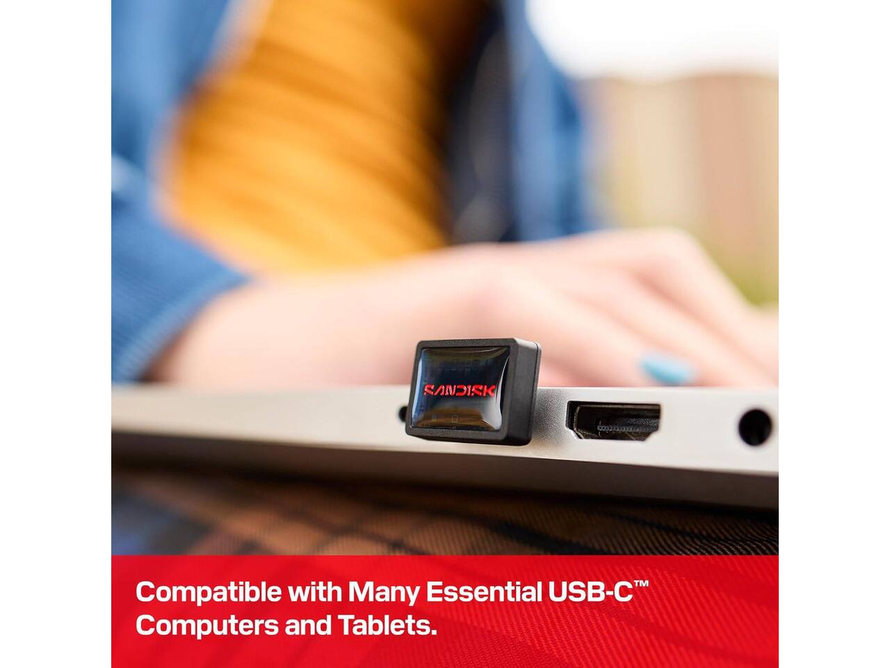 SANDISK  
TM  
Compatible with Many Essential USB-C™ Computers and Tablets.