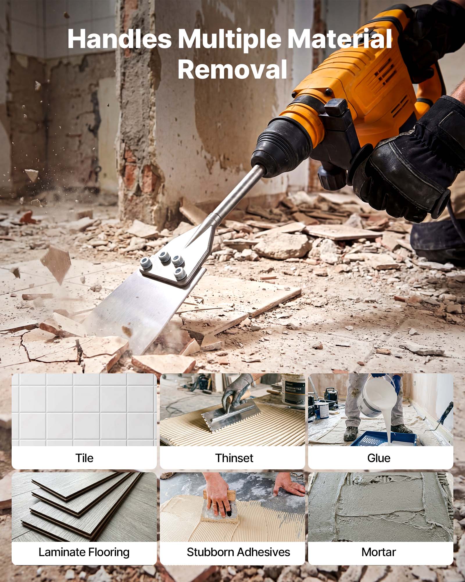 Handles Multiple Material Removal

- Tile
- Thinset
- Glue
- Laminate Flooring
- Stubborn Adhesives
- Mortar